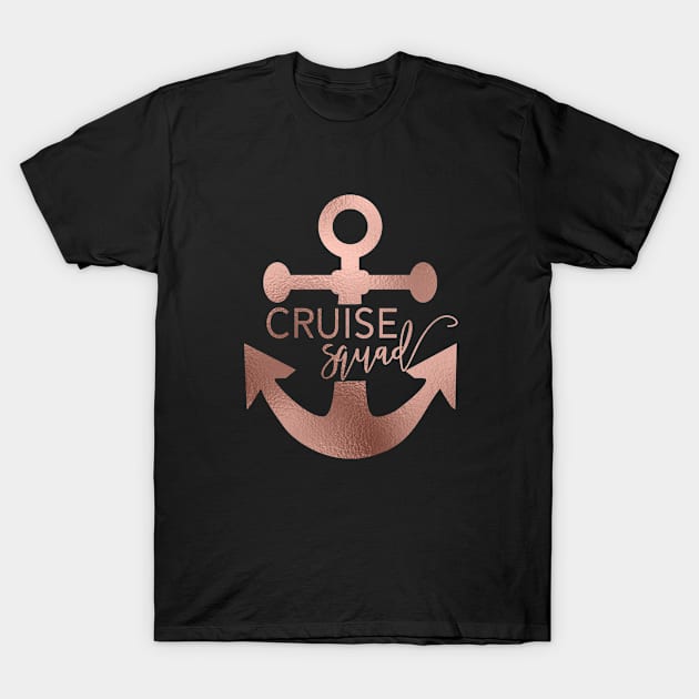 Cruise Squad Rose Gold T-Shirt by ColorFlowCreations